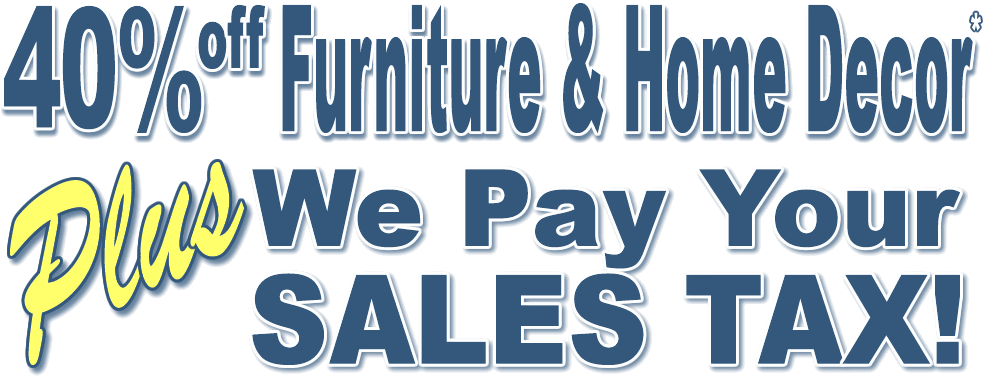 40% off plus we pay your sales tax*